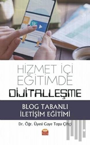 Hizmet İçi Eğitimde Dijitalleşme: Blog Tabanlı İletişim Eğitimi | Kita