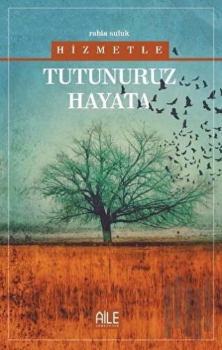 Hizmetle Tutunuruz Hayata | Kitap Ambarı