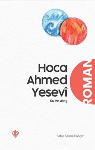 Hoca Ahmed Yesevi Su ve Ateş | Kitap Ambarı