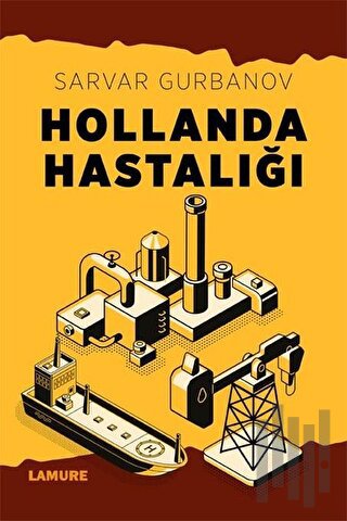 Hollanda Hastalığı | Kitap Ambarı