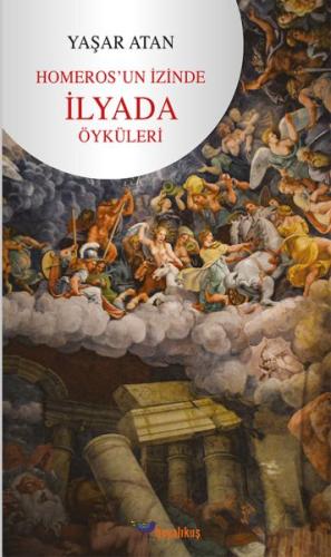 Homeros’un İzinde İlyada Öyküleri | Kitap Ambarı