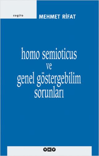 Homo Semioticus ve Genel Göstergebilim Sorunları | Kitap Ambarı