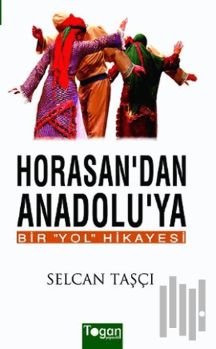 Horasan’dan Anadolu’ya Bir Yol Hikayesi | Kitap Ambarı