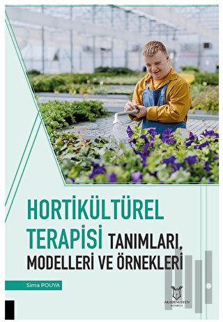 Hortikültürel Terapisi Tanımları, Modelleri ve Örnekleri | Kitap Ambar