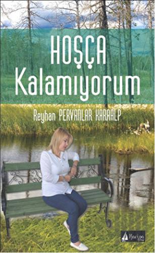 Hoşça Kalamıyorum | Kitap Ambarı