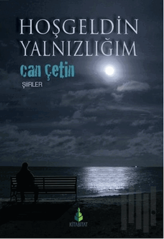 Hoşgeldin Yalnızlığım | Kitap Ambarı