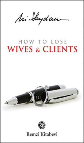 How to Lose Wives and Clients | Kitap Ambarı