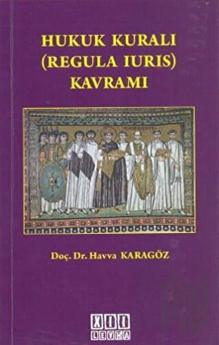 Hukuk Kuralı (Regula Iurıs) Kavramı | Kitap Ambarı