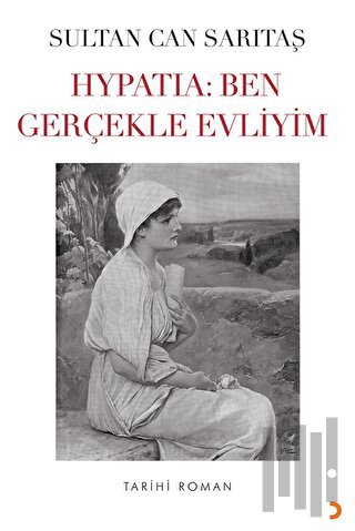 Hypatia: Ben Gerçekle Evliyim | Kitap Ambarı