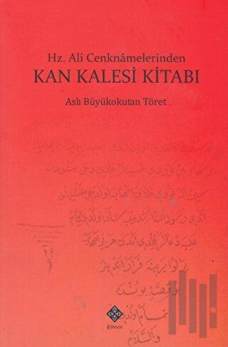 Hz. Ali Cenknamelerinden Kan Kalesi Kitabı | Kitap Ambarı