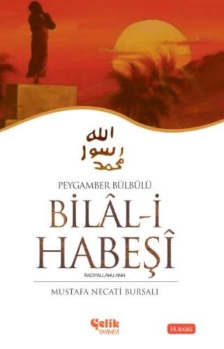 Peygamber Bülbülü Bilal-i Habeşi | Kitap Ambarı