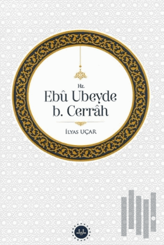 Hz. Ebu Ubeyde B.Cerrah | Kitap Ambarı