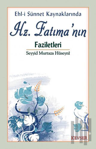 Hz. Fatıma’nın Faziletleri | Kitap Ambarı