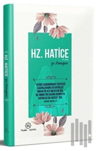 Hz. Hatice'ye Armağan (Ciltli) | Kitap Ambarı