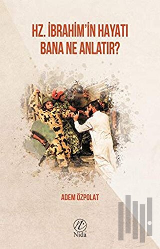 Hz. İbrahim'in Hayatı Bana Ne Anlatır? | Kitap Ambarı