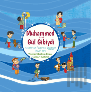 Hz. Muhammed(s.a.a.) Gül Gibiydi | Kitap Ambarı