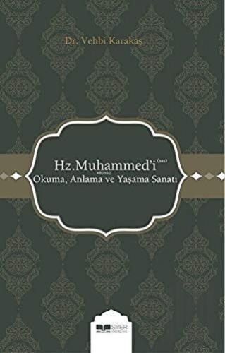 Hz. Muhammed'i (s.a.s) Okuma Anlama ve Yaşama Sanatı | Kitap Ambarı