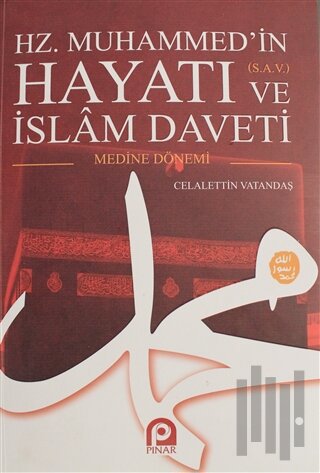 Hz. Muhammed'in Hayatı ve İslam Daveti Cilt: 2 | Kitap Ambarı