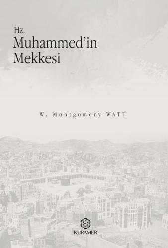 Hz. Muhammed'in Mekkesi | Kitap Ambarı