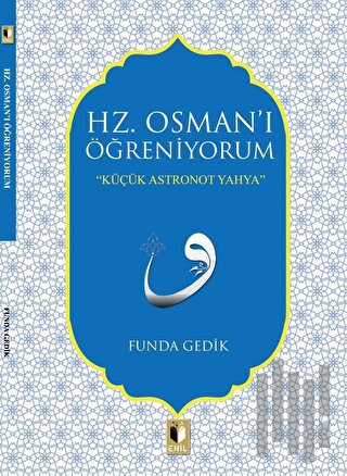 Hz. Osman'ı Öğreniyorum | Kitap Ambarı