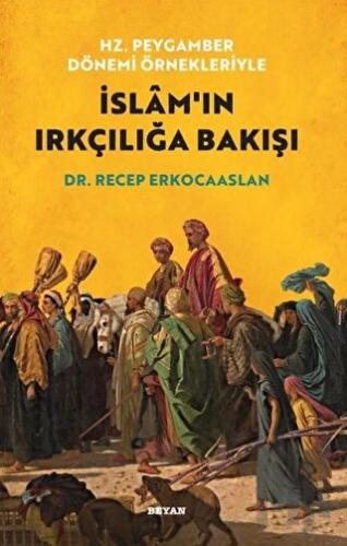 Hz. Peygamber Dönemi Örnekleriyle İslam'ın Irkçılığa Bakışı | Kitap Am