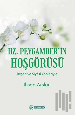 Hz. Peygamber’in Hoşgörüsü | Kitap Ambarı