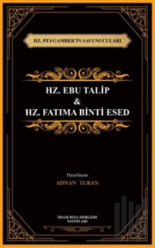 Hz. Peygamber’in Savunucuları Hz. Ebu Talip & Hz. Fatıma Binti Esed | 