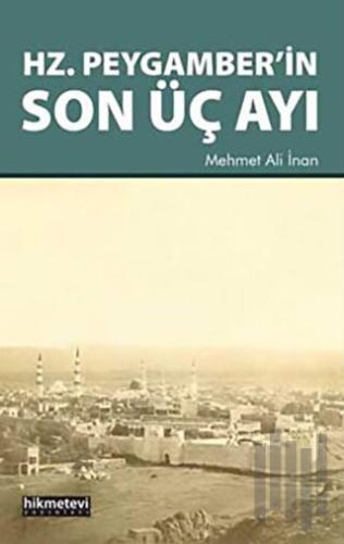 Hz. Peygamber’in Son Üç Ayı | Kitap Ambarı