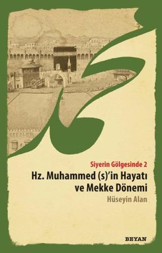 Siyerin Gölgesinde 2 - Hz. Muhammed (s)'in Hayatı ve Mekke Dönemi | Ki