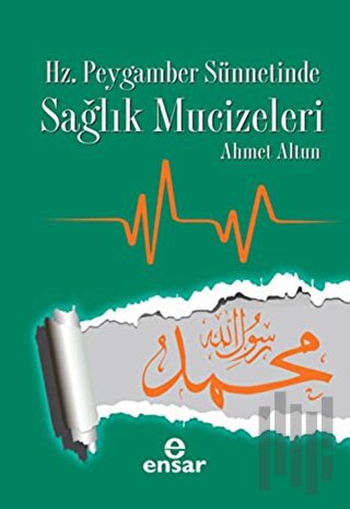 Hz. Peygamber Sünnetinde Sağlık Mucizeleri | Kitap Ambarı