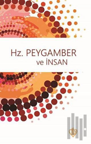 Hz. Peygamber ve İnsan | Kitap Ambarı