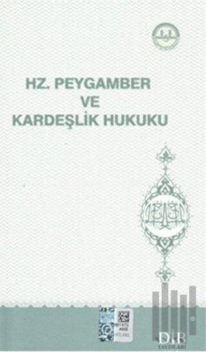 Hz. Peygamber ve Kardeşlik Hukuku | Kitap Ambarı