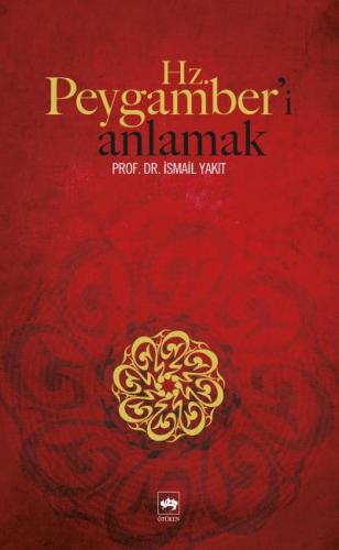 Hz. Peygamber’i Anlamak | Kitap Ambarı