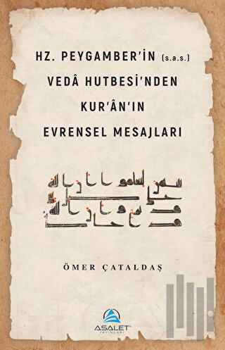 Hz. Peygamber'in (s.a.s.) Veda Hutbesi'nden Kur'an'ın Evrensel Mesajla