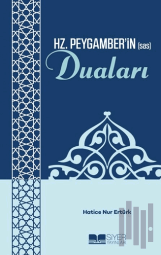 Hz. Peygamber'in (sas) Duaları | Kitap Ambarı