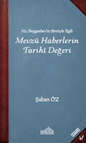 Hz. Peygamber'in Sıretiyle İlgili Mevzu Haberlerin Tarihi Değeri | Kit