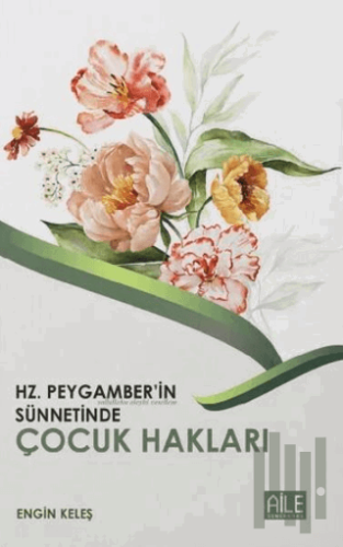 Hz. Peygamber'in Sünnetinde Çocuk Hakları | Kitap Ambarı