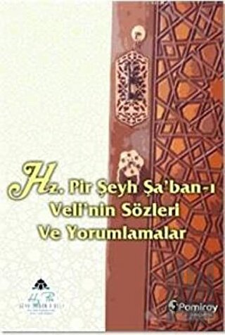 Hz. Pir Şeyh Şa’ban-ı Veli’nin Sözleri ve Yorumlamalar | Kitap Ambarı