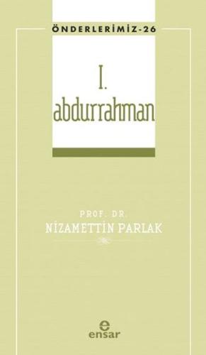 I. Abdurrahman (Önderlerimiz-26) | Kitap Ambarı