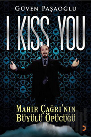 I Kiss You: Mahir Çağrı’nın Büyülü Öpücüğü | Kitap Ambarı