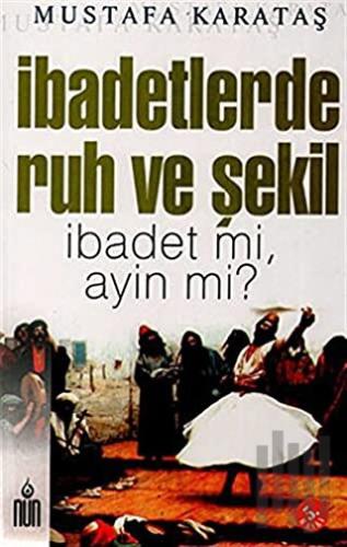 İbadetlerde Ruh ve Şekil | Kitap Ambarı