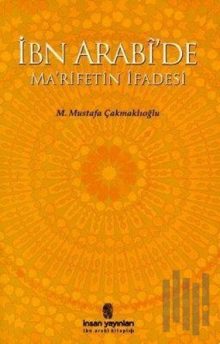 İbn Arabide Marifetin İfadesi | Kitap Ambarı