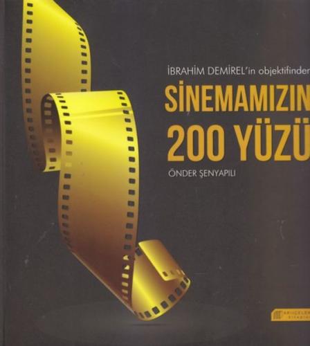 İbrahim Demirel’in Objektifinden Sinemamızın 200 Yüzü | Kitap Ambarı