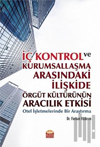 İç Kontrol ve Kurumsallaşma Arasındaki İlişkide Örgüt Kültürünün Aracı