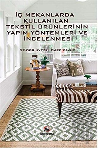 İç Mekanlarda Kullanılan Tekstil Ürünlerinin Yapım Yöntemleri ve İncel