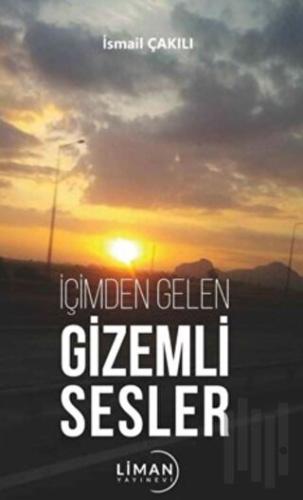 İçimden Gelen Gizemli Sesler | Kitap Ambarı