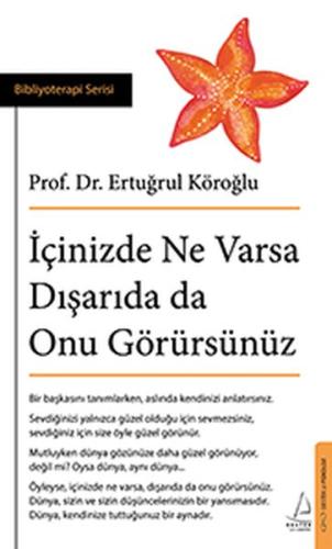 İçinizde Ne Varsa Dışarıda da Onu Görürsünüz | Kitap Ambarı