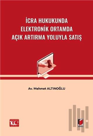 İcra Hukukunda Elektronik Ortamda Açık Artırma Yoluyla Satış | Kitap A