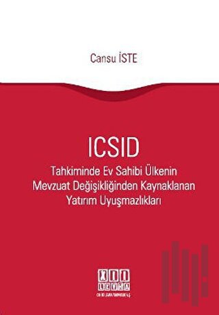 ICSID Tahkiminde Ev Sahibi Ülkenin Mevzuat Değişikliğinden Kaynaklanan