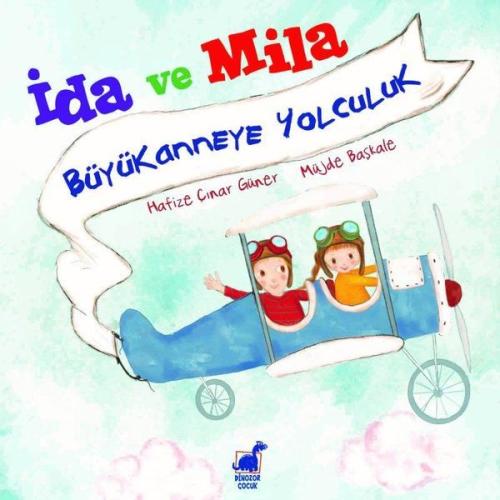 İda Ve Mila Büyükanneye Yolculuk | Kitap Ambarı